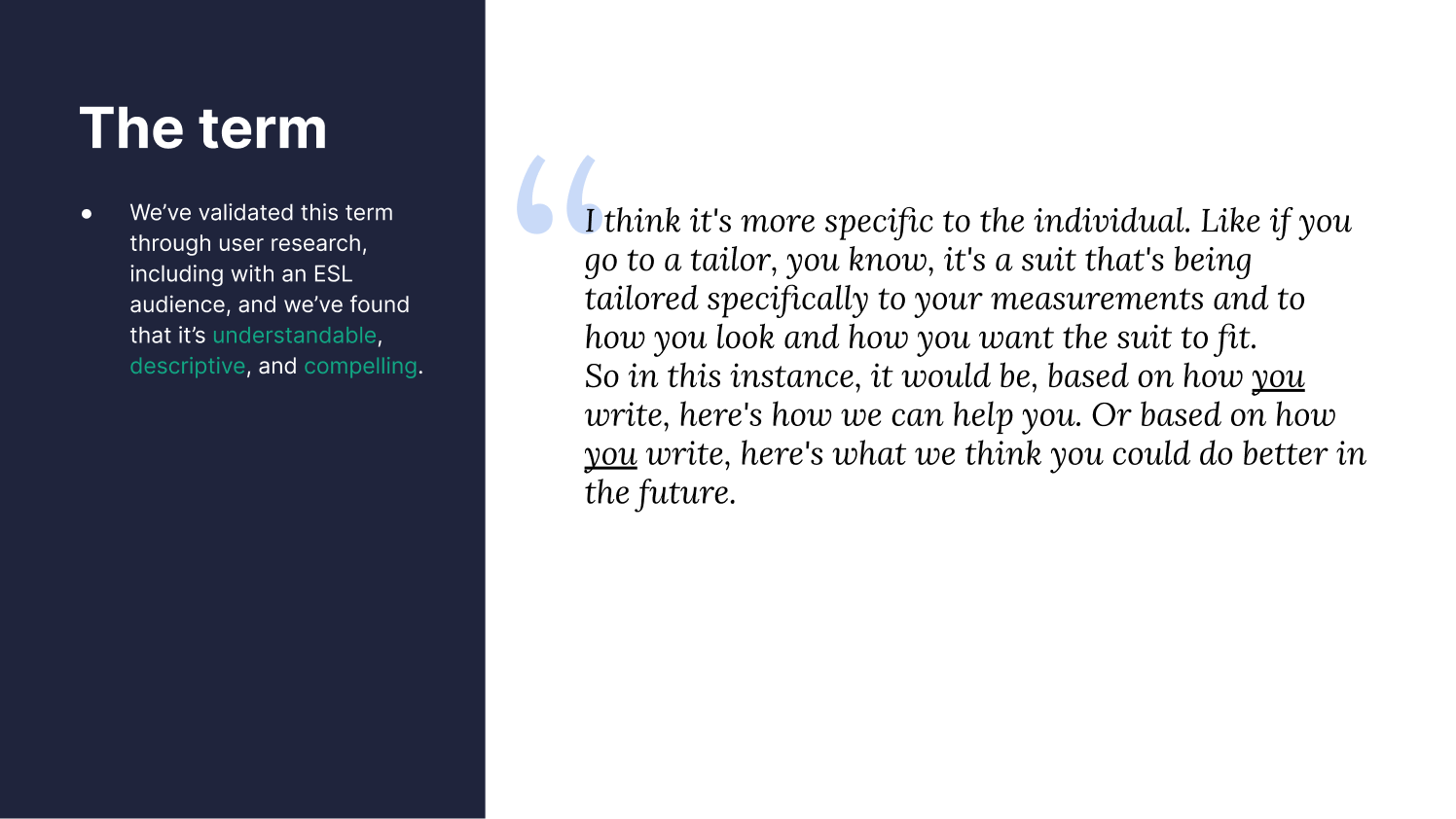 User research quote — tailored is like going to a tailor, a suit made specifically for your measurements